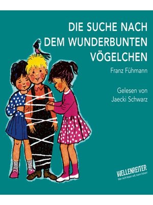 cover image of Die Suche nach dem wunderbunten Vögelchen